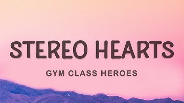 Gym Class Heroes - Stereo Hearts (Lyrics) | Heart Stereo