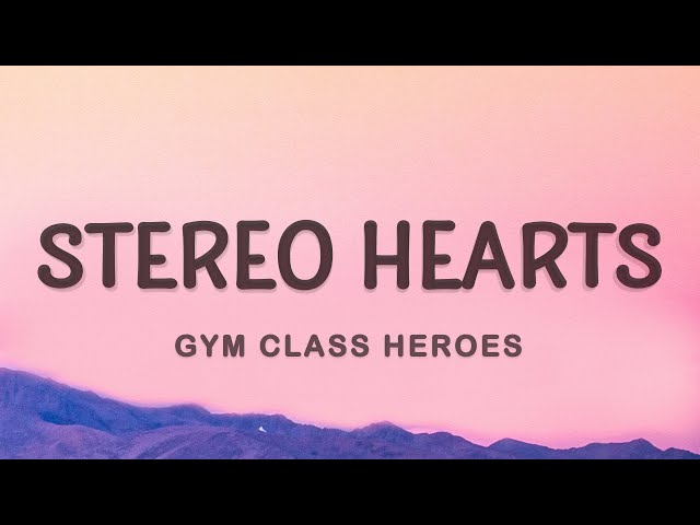 Gym Class Heroes - Stereo Hearts (Lyrics) | Heart Stereo class=