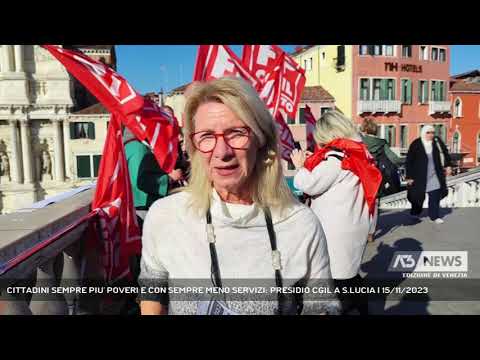 CITTADINI SEMPRE PIU' POVERI E CON SEMPRE MENO SERVIZI: PRESIDIO CGIL A S.LUCIA | 15/11/2023