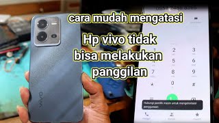 vivo v25 pro/v25e tidak bisa melakukan panggilan keluar hubungi pemilik mesin.vivo v25