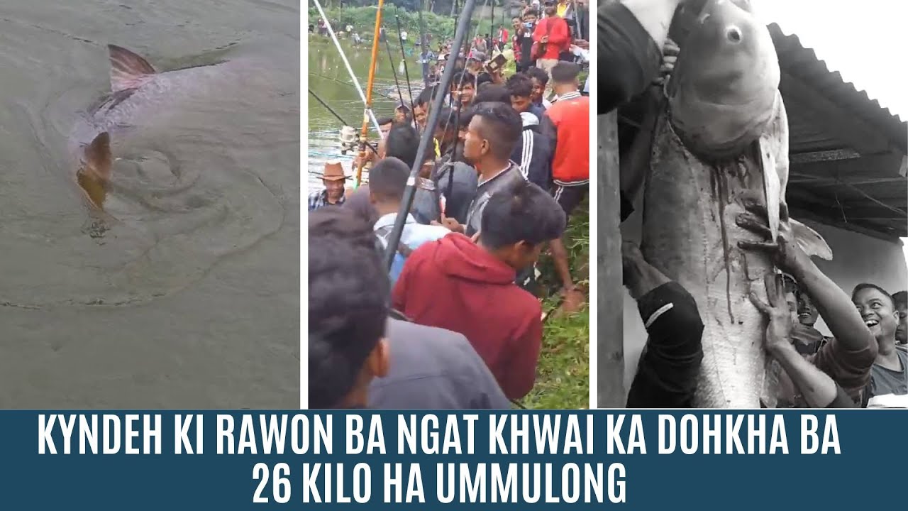 KYNDEH KI RAWON BA NGAT KHWAI KA DOHKHA BA 26 KILO HA UMMULONG