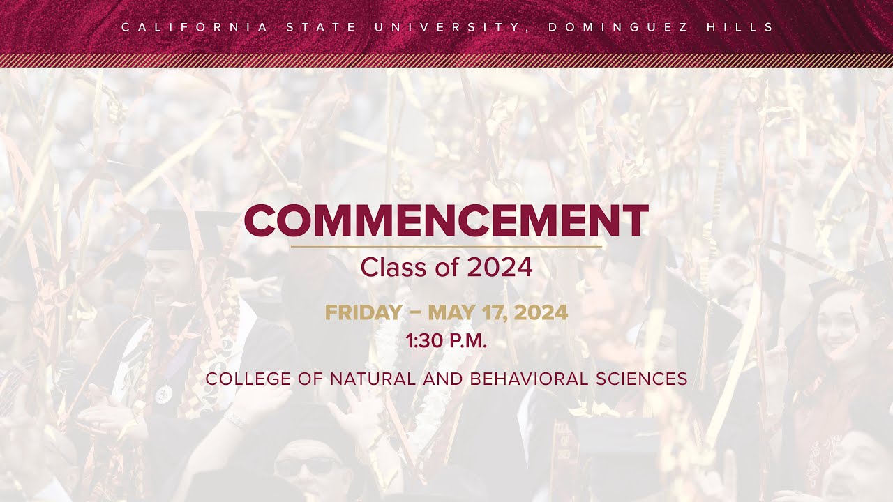 Csudh 2024 commencement friday may 17 2024 1 30 pm youtube