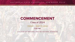 CSUDH 2024 Commencement, Friday, May 17, 2024 @ 1:30 PM