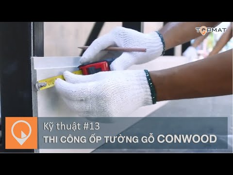 Video Kỹ Thuật Thi Công Ốp Tường Conwood - Tấm Conwood Ngoài... - youtube