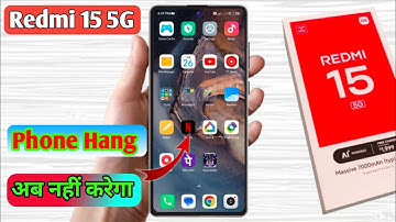 redmi 15 5g hang problem solve, redmi 15 5g hanging problem solution 