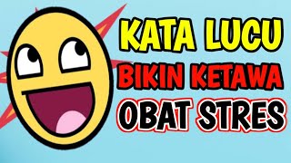 KATA LUCU BIKIN KETAWA BUAT OBAT STRES