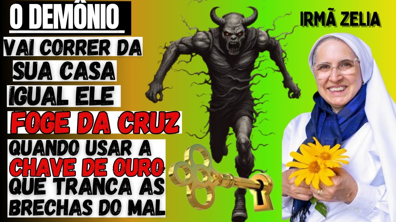 IRMÃ ZELIA: CHAVE DE OURO QUE FECHA AS  PORTAS DO MAL/PORQUE REZO TANTO E MINHA CASA É UMA BAGUNÇA 2
