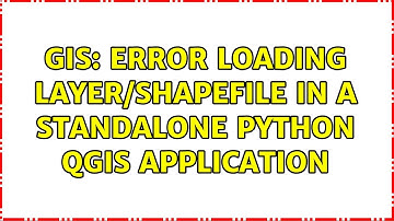 GIS: Error Loading Layer/Shapefile in a Standalone Python QGIS Application