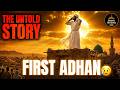 The First Adhan In Islam The Untold Story Of Bilal Ibn Rabah RA 