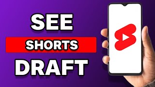 How To See YouTube Shorts Drafts (Easy)