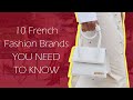 10 French Fashion Brands You NEED TO KNOW!