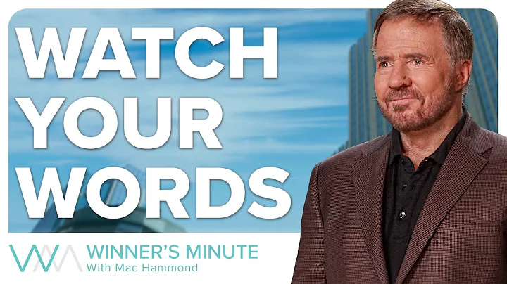 Watch Your Words // The Winner's Minute With Mac Hammond