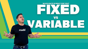 FIXED vs VARIABLE RATES: Which is right for you?