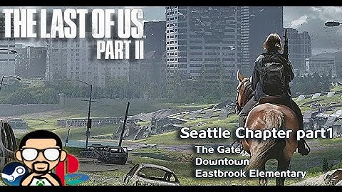 The Last of Us Part 2 - Seattle Day 1 Gameplay Walkthrough Chapter 8 - 11 No Commentary