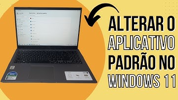 COMO ALTERAR O APLICATIVO PADRÃO NO SISTEMA WINDOWS 11