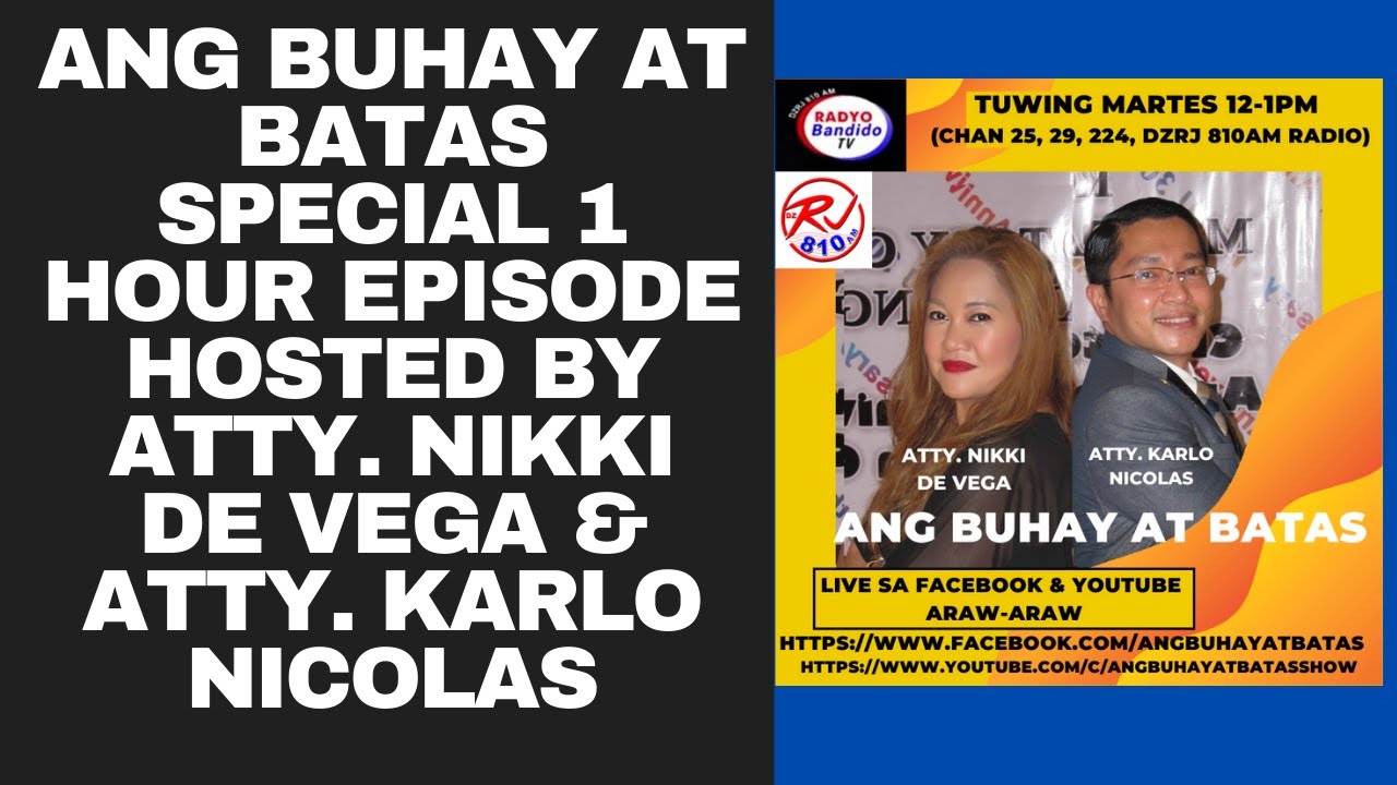 ANG BUHAY AT BATAS SPECIAL 1 HOUR EPISODE HOSTED BY ATTY. NIKKI DE VEGA & ATTY. KARLO NICOLAS