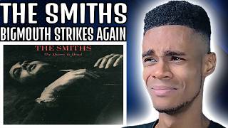 The Smiths - Bigmouth Strikes Again | FIRST TIME REACTION