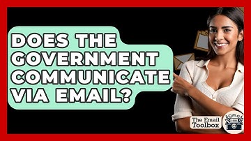 Does The Government Communicate Via Email? - TheEmailToolbox.com