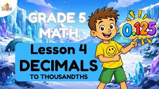 Decimals to Thousandths | Grade 5 Math Lesson 4 | Decimal Place Value