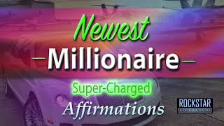 Newest Millionaire -  I AM NOW A MILLIONAIRE!  💸 💵 💰Super-Charged Affirmations