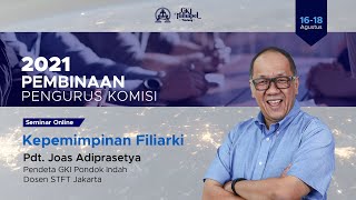 KEPEMIMPINAN FILIARKI  //  PDT. JOAS ADIPRASETYA