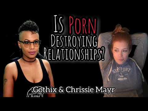 Does P*rn Destroy The Need for Relationships & Relationship Roles? | Gothix | Chrissie Mayr Podcast