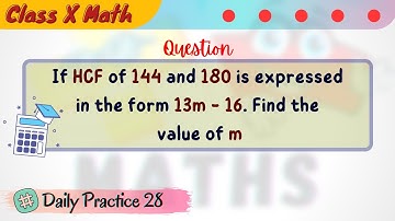 If HCF of 144 and 180 is expressed in the form 13m - 16. Find the value of m.