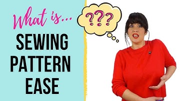 What Is Sewing Pattern Ease? | Understand Ease In A Sewing Pattern