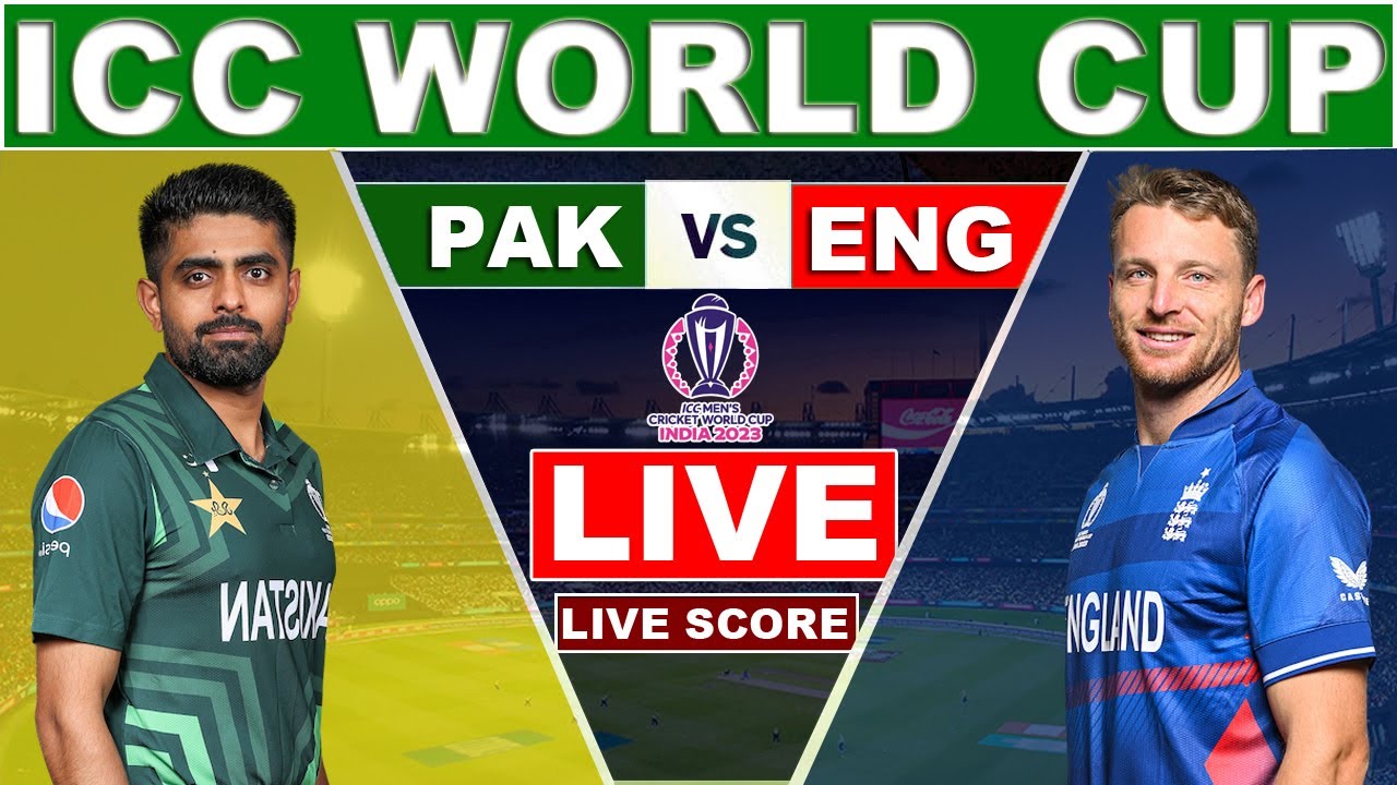 Live PAK Vs ENG, ICC World Cup Live Match Score Pakistan Vs