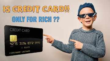 How Credit Cards Work? Should I own a Credit Card? | Is Credit Card Only For Rich?