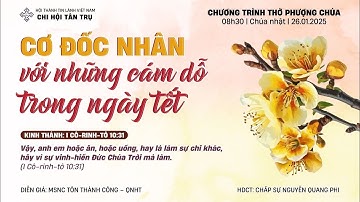 "CƠ ĐỐC NHÂN VỚI NHỮNG CÁM DỖ TRONG NGÀY TẾT" MSNC Tôn Thành Công - Quản Nhiệm HT