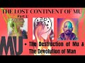 The lost continent of mu part 1 the destruction of mu  the devolution of man conspiracy