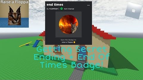 [raise a floppa] Getting Secret ending + End Times Badge