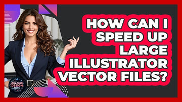 How Can I Speed Up Large Illustrator Vector Files? - Graphic Design Nerd