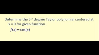 5th Degree Taylor Polynomial To Approximate  Cos X