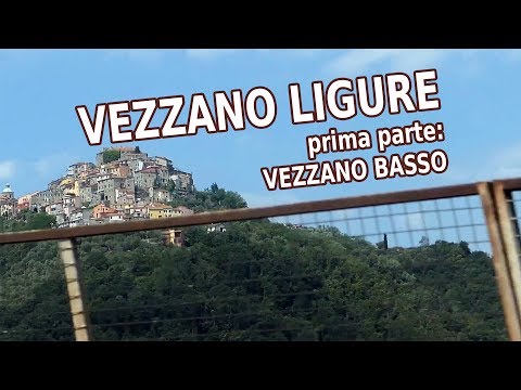 Vezzano Ligure - prima parte - Vezzano Basso