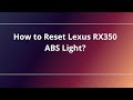 How to Reset Lexus RX350 ABS Light?