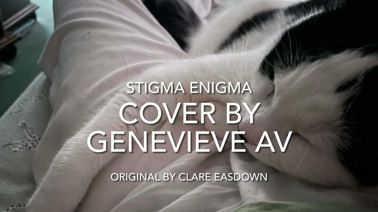 Clare Easdown (STIGMA ENIGMA) cover by Genevieve AV adlı videoyu YouTube'da izle Clare Easdown (STIGMA ENIGMA) cover by Genevieve AV adlı videoyu YouTube'da izle
