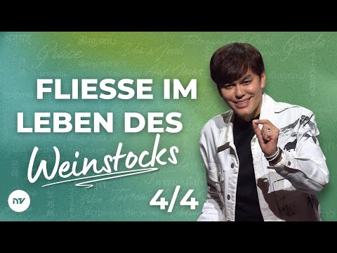 Fließe im Leben des Weinstocks 4/4 I Joseph Prince I New Creation TV Deutsch