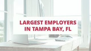 LARGEST employers Tampa bay florida. FORTUNE 500 Companies.  Companies headquartered in Tampa, FL