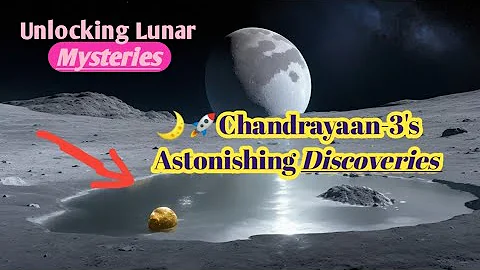 Chandrayaan-3 Found Water On Moon? Unlocking Lunar Mysteries! Astonishing Discoveries!Lunar Moon!