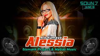 Alessia - Ale Kumaye (Bismark Project & Matias Music) [REMIX 2023]