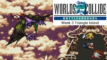 Final Fantasy 6 Worlds Collide - Battlegrounds - Wk3 - Triangle Island