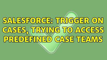 Salesforce: Trigger on Cases, trying to access predefined Case Teams