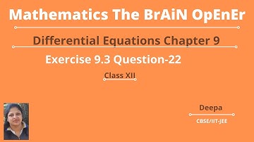 Exercise 9.3 Math NCERT class 12 Q22| Chapter 9 Differential Equations Ex. 9.3, Q22