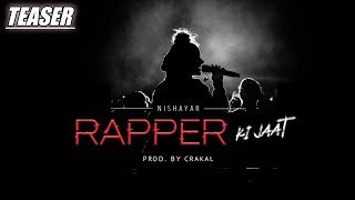 Teaser   Rapper Ki Jaat | Hindi HipHop Song 2021 | Nishayar