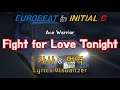 Ace Warrior Fight For Love Tonight 가사 번역 Lyrics Initial D Eurobeat 이니셜D 유로비트 Ace Warrior Fight For Love Tonight 가사 번역 Lyrics Initial D Eurobeat 이니셜D 유로비트