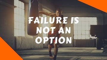 Failure Is Not An Option - Best Motivational Speech Video | Success Motivation