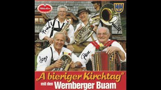 "A bieriger Kirchtag", gespielt und gesungen von den "Wernberger Buam"!