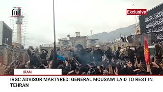 IRGC Advisor Martyred: General Mousawi Laid to Rest in Tehran, Exclusive Footage by Trust News Press